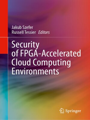 cover image of Security of FPGA-Accelerated Cloud Computing Environments